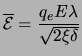 $\displaystyle \ensuremath{\overline{{\cal E}}}=\frac{q_eE\lambda}{\sqrt{2\xi\delta}}$