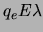 $ q_eE\lambda$