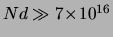 $ Nd\gg{\ensuremath{7\!\times\!10^{16}}}$