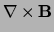 $\displaystyle \nabla\times \ensuremath{{\bf B}}$