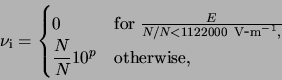 \begin{displaymath}
\ensuremath{\nu_{\rm i}}=
\begin{cases}
0&{\rm for \;} \frac...
...isplaystyle{\frac{N}{N_}} 10^{p} & {\rm otherwise,}
\end{cases}\end{displaymath}