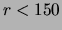 $ r<150$