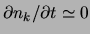 $ \partial n_k/\partial t\simeq0$