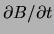 $ \partial B /\partial
t$