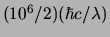 $ (10^6/2)(\hbar c/\lambda)$
