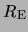 $ R_{\rm E}$
