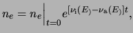 $\displaystyle \ensuremath{n_{e}}=\ensuremath{n_{e}}\Big\vert_{t=0} e^{[\ensuremath{\nu_{\rm i}}(E_)-\ensuremath{\nu_{\rm a}}(E_)]t},$