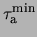 $ \ensuremath{\tau_{{\rm a}}^{{\rm min}}}$
