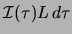 $ {\cal{I}}(\tau)L {d}\tau$
