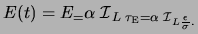 $\displaystyle E(t)=E_=\alpha \; {\cal{I}}_  L\;\index{electric&nbsp;field!relaxatio...
...{\tau_{\rm E}}=\alpha \; {\cal{I}}_  L\frac{\ensuremath{\epsilon_{}}}{\sigma}.$