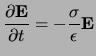 $\displaystyle \ensuremath{\frac{\partial \bf E}{\partial t}}=-\frac{\sigma}{\ensuremath{\epsilon_{}}}{\bf E}$