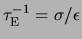 $ \index{electric&nbsp;field!relaxation&nbsp;time&nbsp;($\tau_{\rm E}$)}\ensuremath{\tau_{\rm E}}^{-1}=\sigma/\ensuremath{\epsilon_{}}$