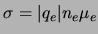 $ \sigma={\vert}q_e{\vert}\ensuremath{n_{e}}\ensuremath{\mu_{e}}$